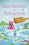 Blaue Glücksorte im Ruhrgebiet - Melanie Brozeit - 9783770021611