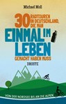 30 Radtouren in Deutschland, die man einmal im Leben gemacht haben muss - Michael Moll - 9783770021659