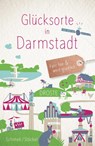Glücksorte in Darmstadt - Susanne Schimek ; Sigrid Stöckel - 9783770022946
