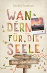 Thüringer Wald. Wandern für die Seele - Daniela Trauthwein - 9783770023196