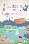 Glücksorte am Lago Maggiore - Dagmar Beckmann ; Christoph Potting - 9783770023295