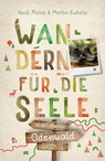 Odenwald. Wandern für die Seele - Heidi Maria Kuhnle ; Martin Kuhnle - 9783770023677
