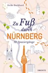 Zu Fuß durch Nürnberg - Heike Burkhard - 9783770024117