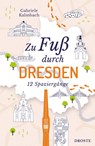 Zu Fuß durch Dresden - Gabriele Kalmbach - 9783770024254