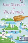 Blaue Glücksorte im Westerwald - Andreas Stahl - 9783770024445