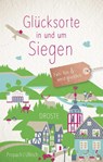 Glücksorte in und um Siegen - Susanne Propach ; Sabine Ullrich - 9783770024575
