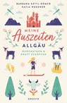 Meine Auszeiten - Allgäu - Barbara Kettl-Römer ; Katja Wegener - 9783770024667