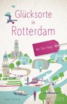 Glücksorte in Rotterdam. Mit Den Haag - Anna Kontny - 9783770024704