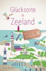 Glücksorte in Zeeland - Anna Kontny - 9783770024827