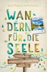 Schwäbisch-Fränkischer Wald. Wandern für die Seele - Heidi Maria Kuhnle ; Martin Kuhnle - 9783770025077