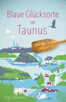 Blaue Glücksorte im Taunus - Birgit Schweitzer - 9783770025541