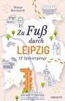 Zu Fuß durch Leipzig - Manja Reinhardt - 9783770025565