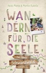 Schwarzwald - Der Süden. Wandern für die Seele - Heidi Maria Kuhnle ; Martin Kuhnle - 9783770025947
