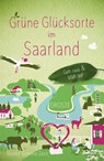 Grüne Glücksorte im Saarland - Marion Demme-Zech - 9783770026340