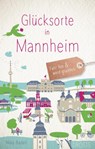 Glücksorte in Mannheim - Nina Badelt - 9783770026616