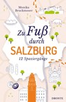 Zu Fuß durch Salzburg - Monika Bruckmoser - 9783770027002