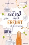 Zu Fuß durch Erfurt - Jessika Fichtel - 9783770027187