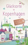 Glücksorte in Kopenhagen (Neuauflage 2025) - Sibille Fuhrken - 9783770027200