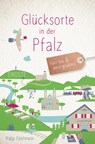 Glücksorte in der Pfalz - Katja Edelmann - 9783770027415