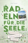 Sauerland. Radeln für die Seele - Udo Telaar - 9783770027606