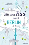 Mit dem Rad durch Berlin - Kristina Offermann - 9783770027767