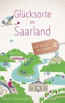 Glücksorte im Saarland - Marion Demme-Zech - 9783770028504