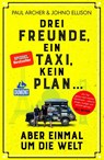 Drei Freunde, ein Taxi, kein Plan ... - Paul Archer ; Johno Ellison - 9783770182824