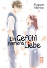 Ein Gefühl namens Liebe 09 - Megumi Morino - 9783770443338