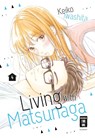 Living with Matsunaga 04 - IWASHITA,  Keiko - 9783770458479