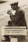 "Ich war Arbeiterfotograf, ohne es zu wissen" - Christoph Naumann-Zimmer - 9783770568574
