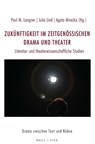 Zukünftigkeit im zeitgenössischen Drama und Theater - Paul Martin Langner ; Julia Lind ; Agata Mirecka - 9783770568925