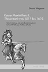 Kaiser Maximilians I. <i>Theuerdank</i> von 1517 bis 1693 - Dennis Wegener - 9783770569007