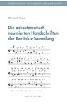 Die adiastematisch neumierten Handschriften der Berlinka-Sammlung - Christoph Weyer - 9783770569434