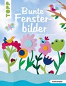 Bunte Fensterbilder durch alle Jahreszeiten (kreativ.kompakt) - Anja Ritterhoff - 9783772442650