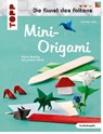 Mini-Origami (Die Kunst des Faltens) (kreativ.kompakt) - Christian Saile - 9783772443329