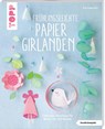 Frühlingsleichte Papiergirlanden (kreativ.kompakt) - Pia Pedevilla - 9783772444821