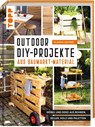 Outdoor-DIY-Projekte aus Baumarktmaterial - Claudia Guther - 9783772445200