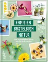 Familienbastelbuch Natur - Frechverlag - 9783772445729