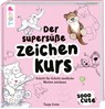 Sooo Cute - Der supersüße Zeichenkurs - Tanja Geier - 9783772447136