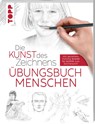 Die Kunst des Zeichnens - Menschen Übungsbuch - Frechverlag - 9783772447617