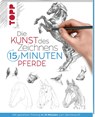Die Kunst des Zeichnens 15 Minuten - Pferde - Frechverlag - 9783772447716