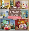 Zuhaus bei Familie Maus - Doerthe Eisterlehner - 9783772448225