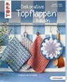 Dekorative Topflappen häkeln (kreativ.kompakt.) - Jennifer Stiller ; Karen Lee Luick - 9783772468544