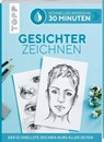 Schnelles Wissen in 30 Minuten - Gesichter Zeichnen - Gecko Keck - 9783772468773