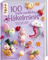 100 superniedliche Häkelminis - Doerthe Eisterlehner - 9783772468858