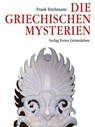 Die griechischen Mysterien - Frank Teichmann - 9783772509117