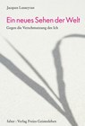 Ein neues Sehen der Welt - Jacques Lusseyran - 9783772510656