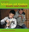 Schnitzen mit Kindern - Frank Egholm - 9783772520327