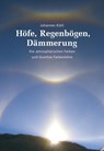 Höfe, Regenbögen, Dämmerung - Johannes Kühl - 9783772523809