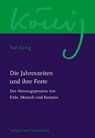 Die Jahreszeiten und ihre Feste - Karl König - 9783772524257
